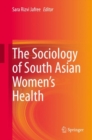 Image for The Sociology of South Asian Women’s Health