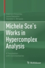 Image for Michele Sce&#39;s Works in Hypercomplex Analysis: A Translation With Commentaries