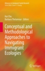Image for Conceptual and Methodological Approaches to Navigating Immigrant Ecologies