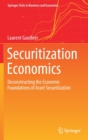 Image for Securitization Economics : Deconstructing the Economic Foundations of Asset Securitization