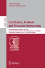 Image for Distributed, Ambient and Pervasive Interactions : 8th International Conference, DAPI 2020, Held as Part of the 22nd HCI International Conference, HCII 2020, Copenhagen, Denmark, July 19–24, 2020, Proc