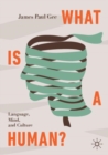 Image for What Is a Human?: Language, Mind, and Culture