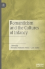 Image for Romanticism and the cultures of infancy