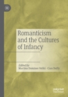 Image for Romanticism and the cultures of infancy
