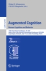 Image for Augmented cognition, enhancing cognition and behavior in complex human environments: 11th International Conference, AC 2017, held as part of HCI International 2017, Vancouver, BC, Canada, July 9-14, 2017, proceedings. : 10285