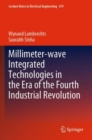 Image for Millimeter-wave Integrated Technologies in the Era of the Fourth Industrial Revolution