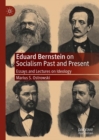 Image for Eduard Bernstein on socialism past and present: essays and lectures on ideology