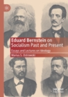 Image for Eduard Bernstein on socialism past and present  : essays and lectures on ideology