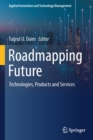 Image for Roadmapping future  : technologies, products and services