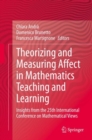Image for Theorizing and Measuring Affect in Mathematics Teaching and Learning : Insights from the 25th International Conference on Mathematical Views