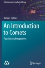 Image for An Introduction to Comets : Post-Rosetta Perspectives