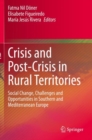 Image for Crisis and Post-Crisis in Rural Territories : Social Change, Challenges and Opportunities in Southern and Mediterranean Europe