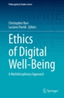 Image for Ethics of Digital Well-Being: A Multidisciplinary Approach