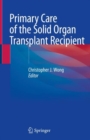 Image for Primary Care of the Solid Organ Transplant Recipient