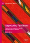 Image for Negotiating feminisms  : Sandra Cisneros and Ana Castillo&#39;s intergenerational women