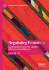 Image for Negotiating feminisms  : Sandra Cisneros and Ana Castillo&#39;s intergenerational women