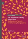 Image for The Thirteenth-Century Animal Turn: Medieval and Twenty-First-Century Perspectives