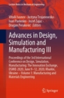 Image for Advances in Design, Simulation and Manufacturing III: Proceedings of the 3rd International Conference on Design, Simulation, Manufacturing: The Innovation Exchange, DSMIE-2020, June 9-12, 2020, Kharkiv, Ukraine - Volume 1: Manufacturing and Materials Engineering
