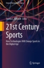 Image for 21st Century Sports: How Technologies Will Change Sports in the Digital Age