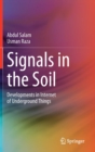 Image for Signals in the Soil : Developments in Internet of Underground Things