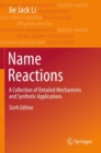 Image for Name Reactions : A Collection of Detailed Mechanisms and Synthetic Applications