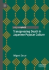 Image for Transgressing Death in Japanese Popular Culture