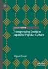 Image for Transgressing Death in Japanese Popular Culture