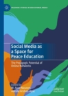 Image for Social media as a space for peace education  : the pedagogic potential of online networks