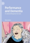 Image for Performance and dementia: a cultural response to care