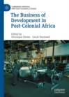 Image for The Business of Development in Post-Colonial Africa