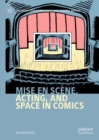 Image for Mise en scâene, acting, and space in comics