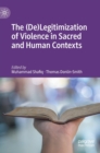 Image for The (De)Legitimization of Violence in Sacred and Human Contexts