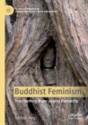 Image for Buddhist feminism  : transforming anger against patriarchy