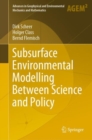 Image for Subsurface Environmental Modelling Between Science and Policy