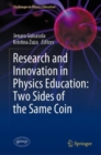 Image for Research and Innovation in Physics Education: Two Sides of the Same Coin