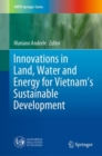 Image for Innovations in Land, Water and Energy for Vietnam&#39;s Sustainable Development