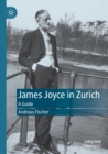 Image for James Joyce in Zurich  : a guide