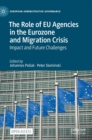 Image for The role of EU agencies in the Eurozone and migration crisis  : impact and future challenges