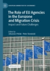 Image for The role of EU agencies in the Eurozone and migration crisis  : impact and future challenges