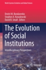 Image for The Evolution of Social Institutions : Interdisciplinary Perspectives