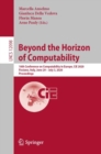Image for Beyond the Horizon of Computability: 16th Conference on Computability in Europe, CiE 2020, Fisciano, Italy, June 29-July 3, 2020, Proceedings