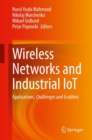 Image for Wireless Networks and Industrial IoT : Applications, Challenges and Enablers