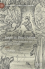 Image for Imperial Beast Fables : Animals, Cosmopolitanism, and the British Empire