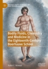 Image for Bodily Fluids, Chemistry and Medicine in the Eighteenth-Century Boerhaave School