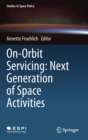 Image for On-Orbit Servicing: Next Generation of Space Activities