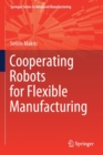 Image for Cooperating Robots for Flexible Manufacturing