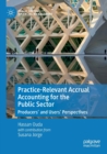 Image for Practice-relevant accrual accounting for the public sector  : producers&#39; and users&#39; perspectives