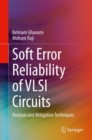 Image for Soft Error Reliability of VLSI Circuits : Analysis and Mitigation Techniques