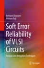 Image for Soft Error Reliability of VLSI Circuits: Analysis and Mitigation Techniques