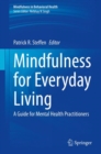 Image for Mindfulness for Everyday Living: A Guide for Mental Health Practitioners